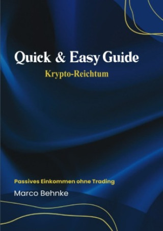 Kniha Quick & Easy Guide Krypto- Reichtum Marco Behnke