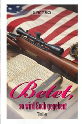 Knjiga Betet, so wird Euch gegeben! Oliver Marco