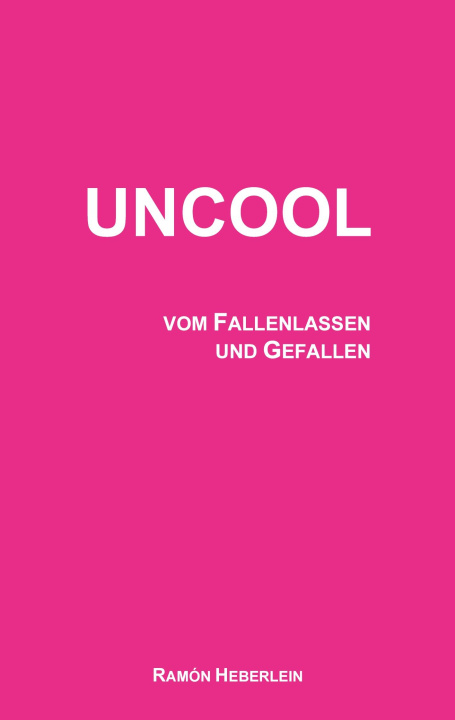 Knjiga Uncool Ramón Heberlein