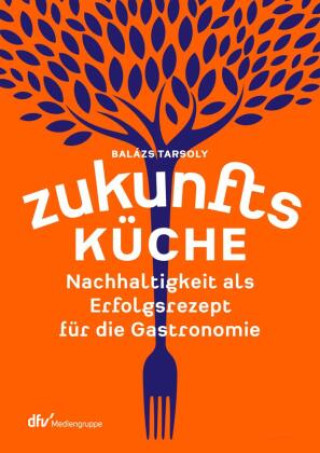 Buch Zukunftsküche Balázs Tarsoly