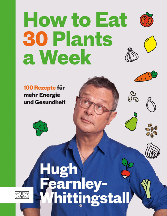 ebook How to Eat 30 Plants a Week Hugh Fearnley-Whittingstall