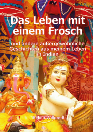 Книга Das Leben mit einem Frosch Betina Willaredt