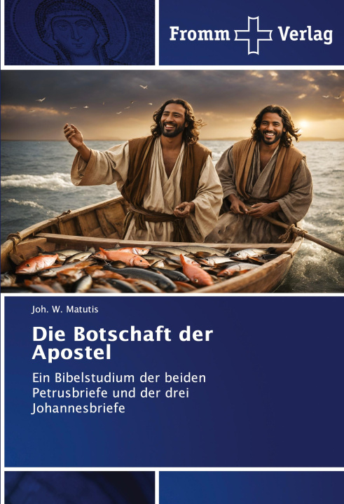 Knjiga Die Botschaft der Apostel Joh. W. Matutis