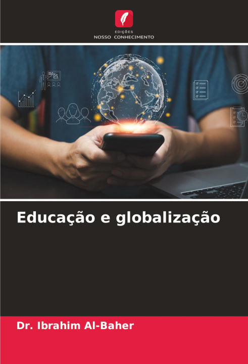 Knjiga Educaç?o e globalizaç?o Dr. Ibrahim Al-Baher