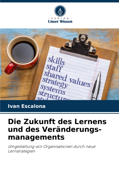 Knjiga Die Zukunft des Lernens und des Veränderungs-managements Ivan Escalona