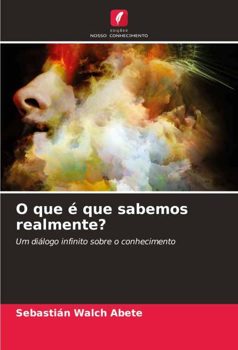 Knjiga O que é que sabemos realmente? Sebastián Walch Abete