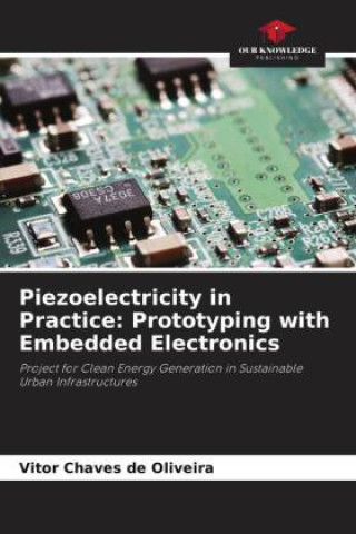 Knjiga Piezoelectricity in Practice: Prototyping with Embedded Electronics Vitor Chaves de Oliveira