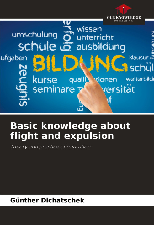Knjiga Basic knowledge about flight and expulsion Günther Dichatschek