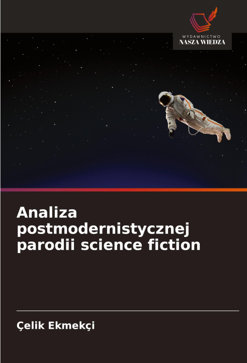 Knjiga Analiza postmodernistycznej parodii science fiction Çelik Ekmekçi
