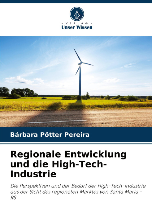Knjiga Regionale Entwicklung und die High-Tech-Industrie Bárbara Pötter Pereira