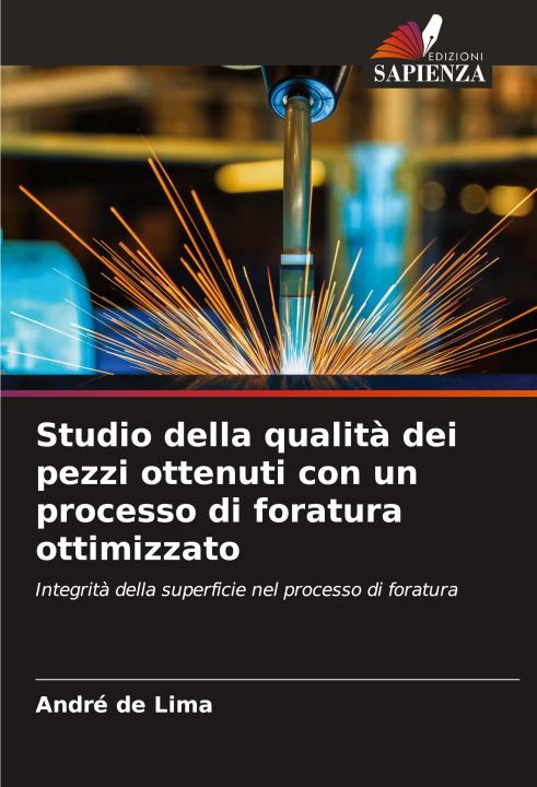 Kniha Studio della qualit? dei pezzi ottenuti con un processo di foratura ottimizzato André de Lima