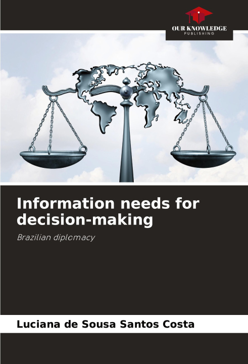 Knjiga Information needs for decision-making Luciana de Sousa Santos Costa