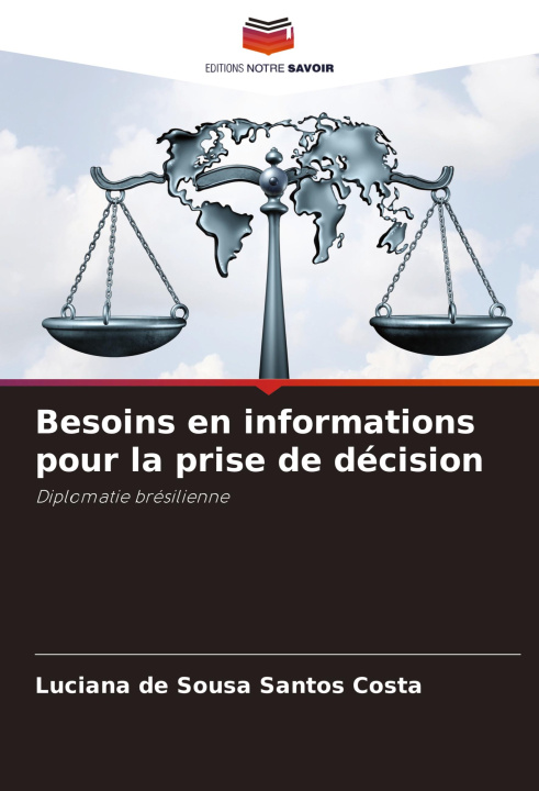 Knjiga Besoins en informations pour la prise de décision Luciana de Sousa Santos Costa