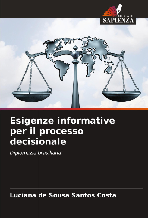 Kniha Esigenze informative per il processo decisionale Luciana de Sousa Santos Costa
