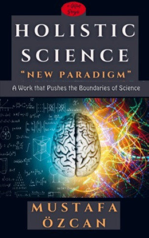 Knjiga Holistic Science Mustafa Özcan