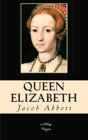 Knjiga Queen Elizabeth Jacob Abbott