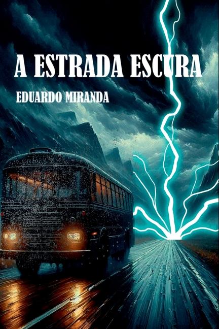 Knjiga A Estrada Escura Eduardo Miranda