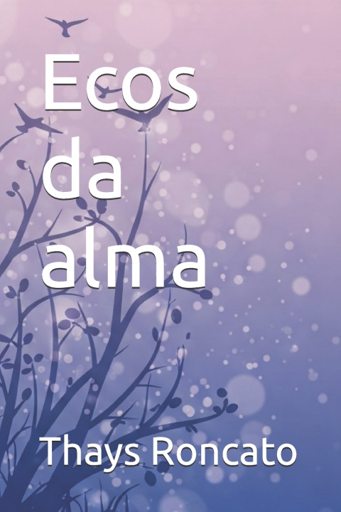 Knjiga Ecos da alma Thays Roncato