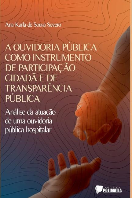 Kniha Ouvidoria P blica Como Instrumento De Participa o Cidad E Ana Karla De Sousa Severo