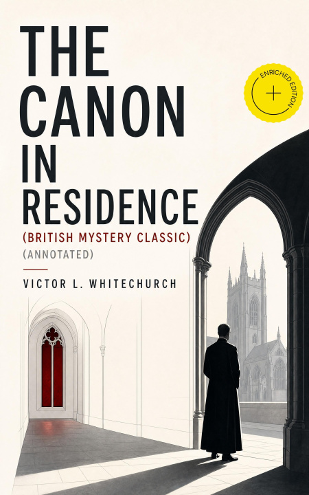 E-knjiga THE CANON IN RESIDENCE (British Mystery Classic) Victor L. Whitechurch