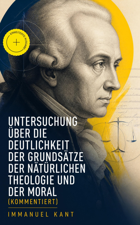 E-book Untersuchung über die Deutlichkeit der Grundsätze der natürlichen Theologie und der Moral Immanuel Kant