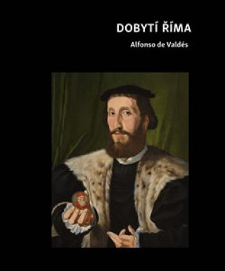 Kniha Dobytí Říma Alfonso de Valdés