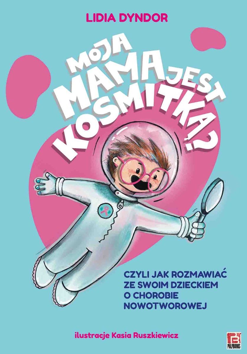 Knjiga Moja mama jest kosmitką? Lidia Dyndor