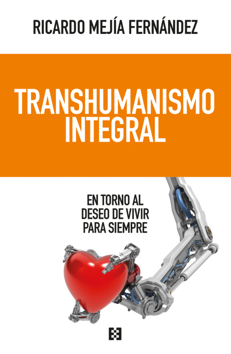 Kniha Transhumanismo integral Ricardo Mejía Fernández