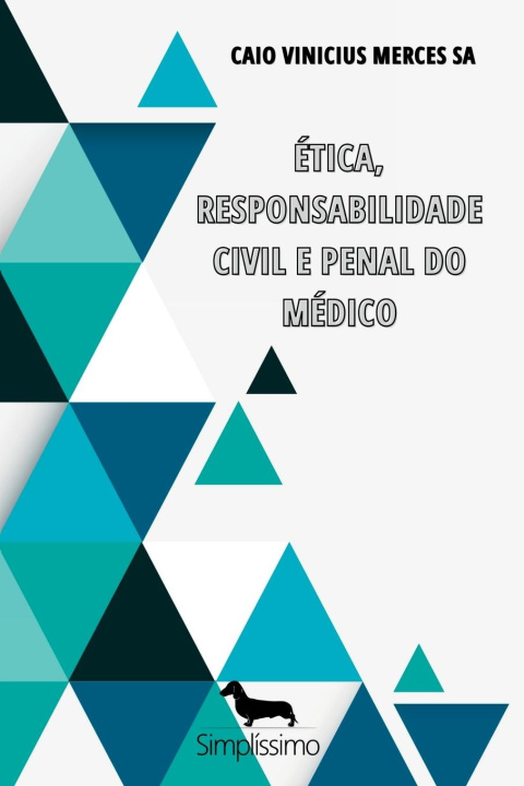 Kniha tica, Responsabilidade Civil E Penal Do M dico Caio Vinicius Merces Sa