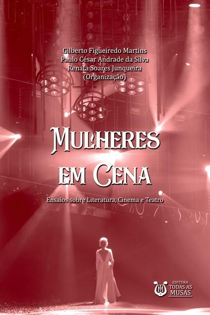 Kniha Mulheres Em Cena Martins Gilberto