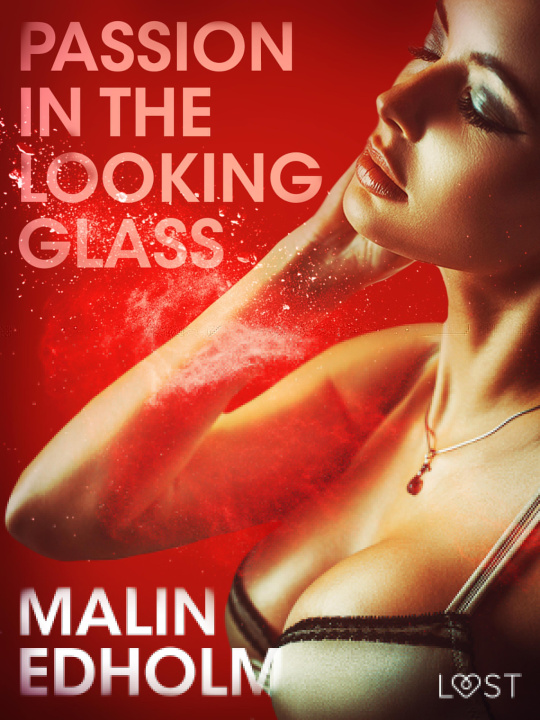 E-knjiga Passion in the Looking Glass - Erotic Short Story Malin Edholm
