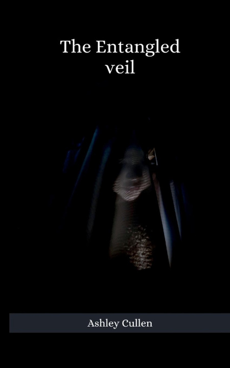 Knjiga The Entangled Veil Ashley Cullen
