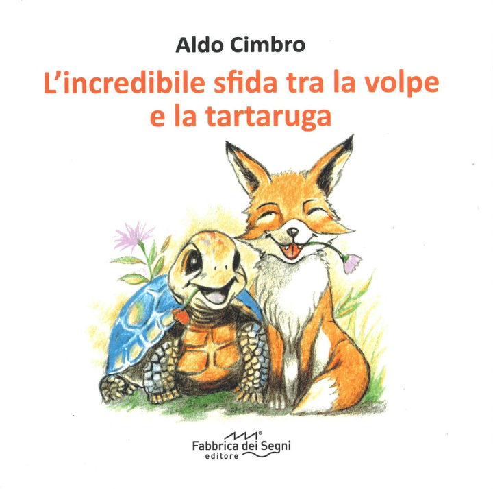 Knjiga incredibile sfida tra la volpe e la tartaruga Aldo Cimbro