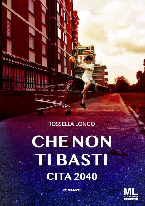 Kniha Che non ti basti. Cita 2040 Rossella Longo