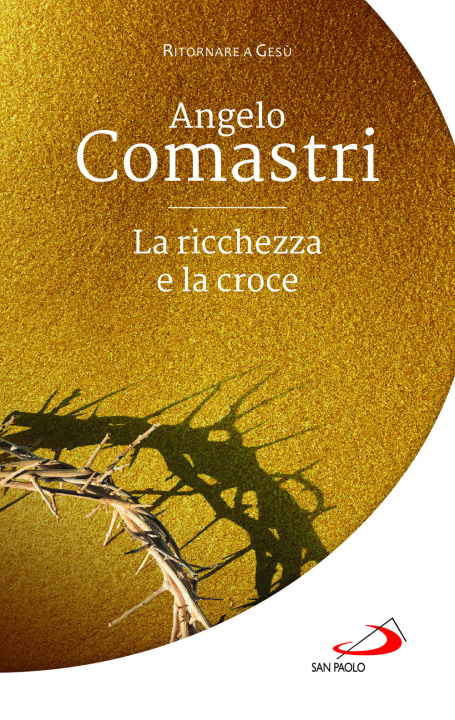 Kniha ricchezza e la croce Angelo Comastri