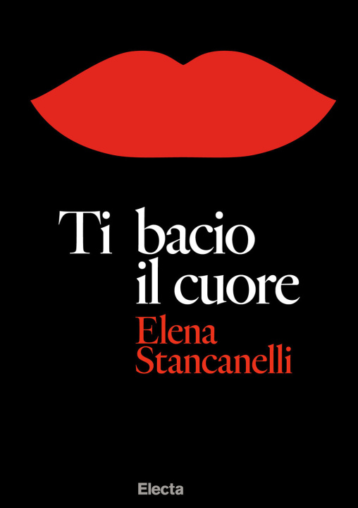 Livro Ti bacio il cuore Elena Stancanelli