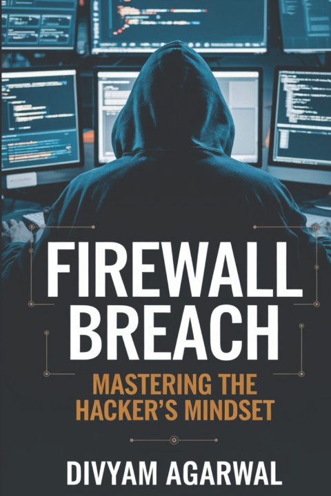 Kniha Firewall Breach Divyam Agarwal