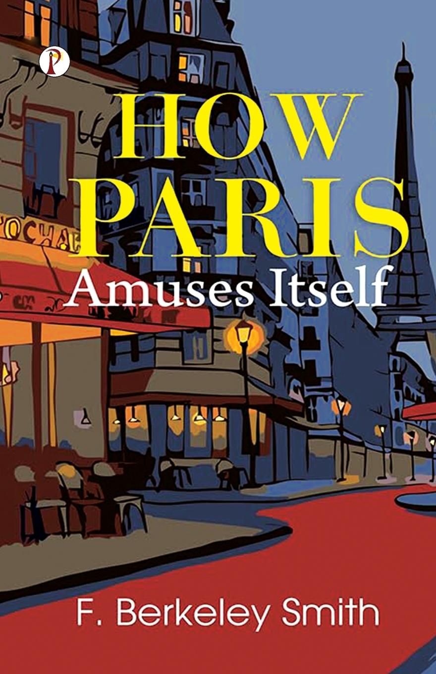 Kniha How Paris Amuses Itself F. Berkeley Smith