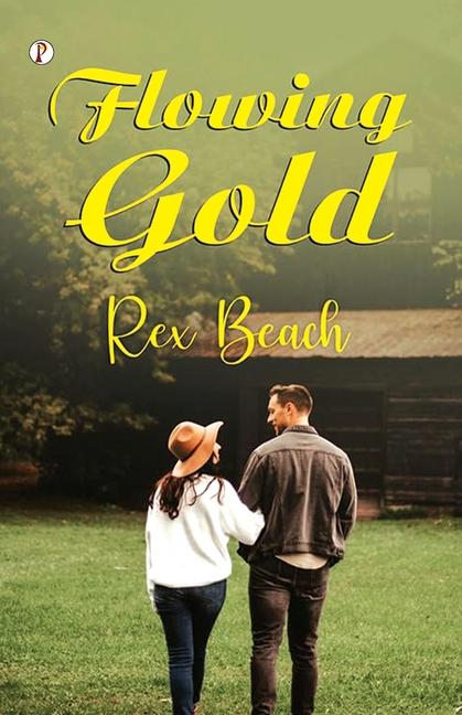 Kniha Flowing Gold Rex Beach