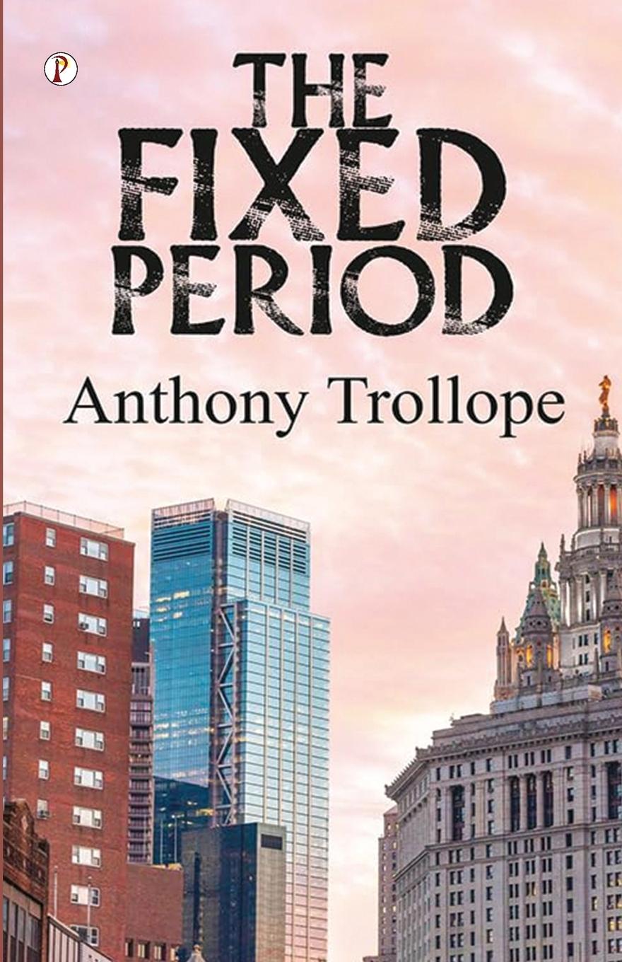 Kniha THE FIXED PERIOD Anthony Trollope
