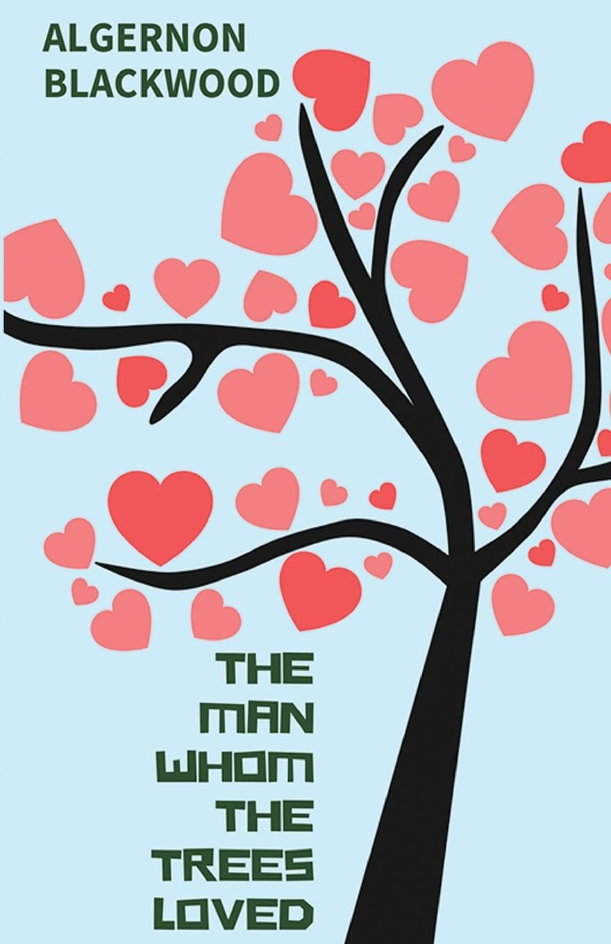 Book The Man Whom the Trees Loved Algernon Blackwood