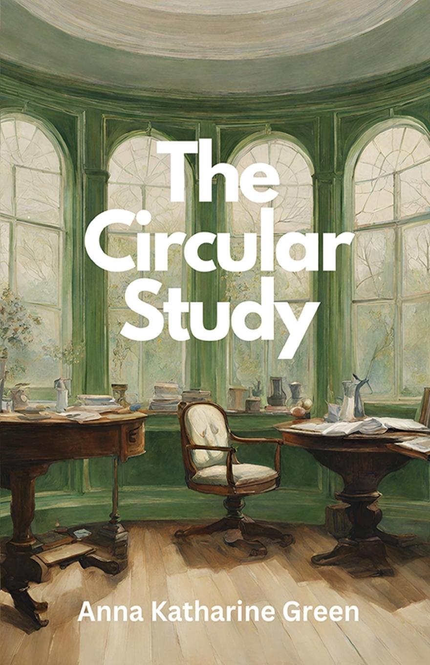 Kniha The Circular Study Anna Katharine Green