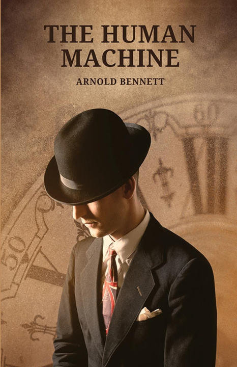 Kniha The Human Machine Arnold Bennett