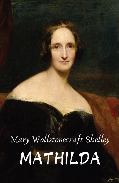 Kniha MATHILDA Mary Wollstonecraft Shelley