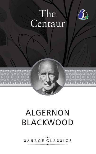 Kniha The Centaur Algernon Blackwood
