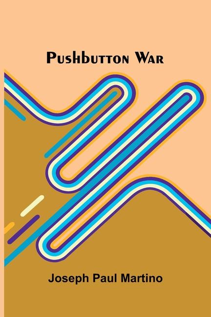 Kniha Pushbutton War Joseph Paul Martino