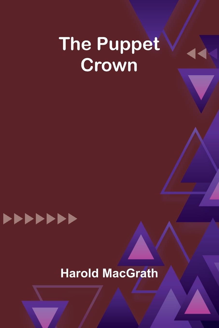 Kniha The Puppet Crown Harold MacGrath
