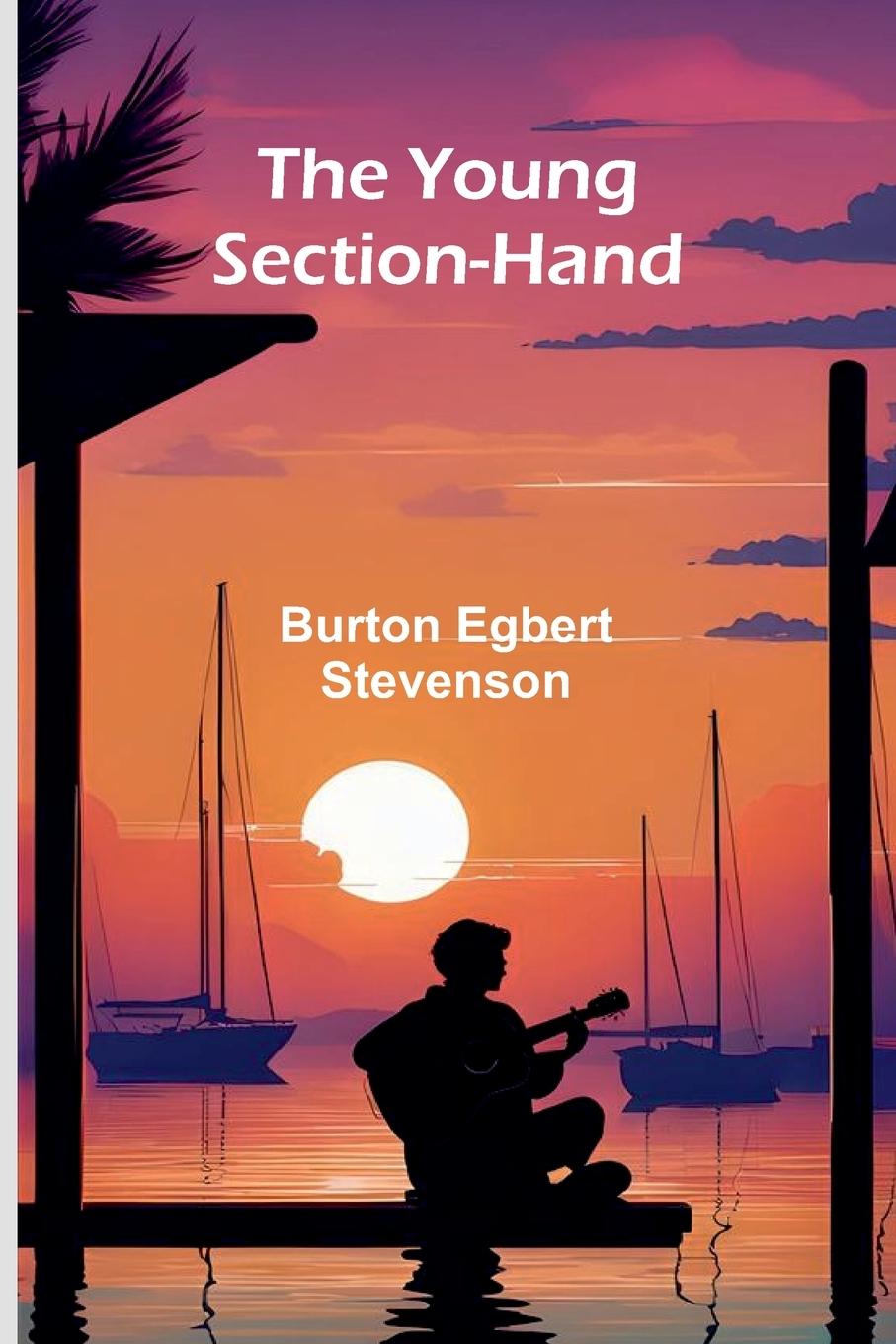 Buch The Young Section-Hand Burton Egbert Stevenson