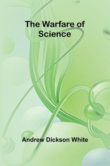 Βιβλίο The Warfare of Science Andrew Dickson White