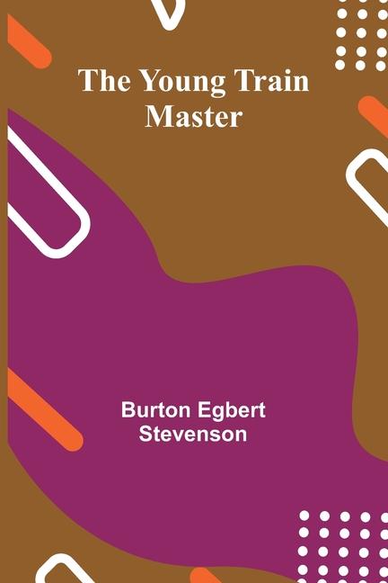 Knjiga The Young Train Master Burton Egbert Stevenson